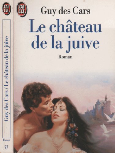 Le Chateau de la Juive (9782277130970) by Guy Des Cars