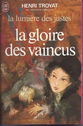 Stock image for La Gloire Des Vaincus (La Lumi re des Justes, Vol. 3) for sale by ThriftBooks-Dallas