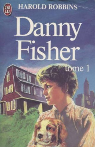 Danny Fisher Tome 1 (J'ai lu, #1100) (9782277211006) by Robbins Harold