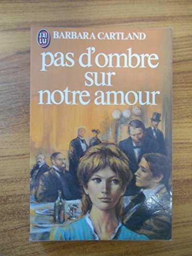 Pas d'ombre sur notre amour ** (BARBARA CARTLAND) (9782277212621) by Cartland Barbara