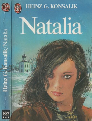 Natalia *** (LITTÃ‰RATURE Ã‰TRANGÃˆRE) (9782277213826) by Heinz G. Konsalik