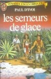 Beispielbild fr Semeurs de glace **** (Les) zum Verkauf von Librairie Th  la page