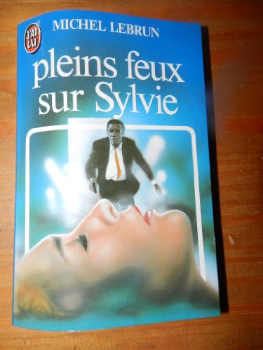 Stock image for Pleins feux sur sylvie ** lebrun michel for sale by LIVREAUTRESORSAS