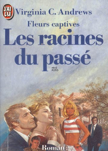 Imagen de archivo de Fleurs captives tome 4 : les racines du passe a la venta por Better World Books
