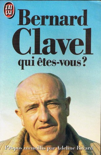 Imagen de archivo de Bernard Clavel qui tes-vous? a la venta por Librairie Th  la page