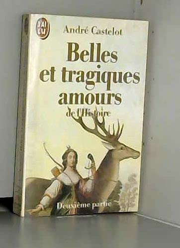 Imagen de archivo de Belles et tragiques amours de l'histoire a la venta por Librairie Th  la page