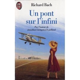 Pont sur l'infini (Un): UNE HISTOIRE D'AMOUR (LITTÃ‰RATURE Ã‰TRANGÃˆRE) (9782277222705) by Bach Richard