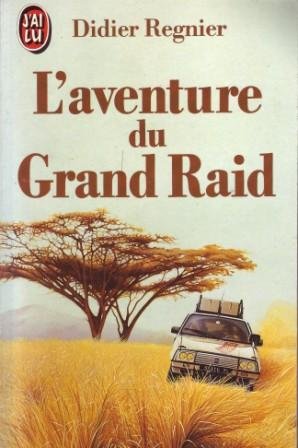 Imagen de archivo de L'aventure du grand raid a la venta por Librairie Th  la page