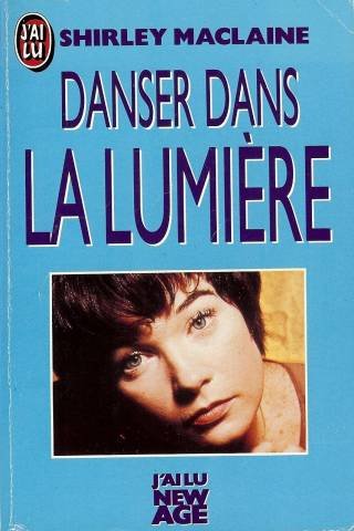 Danser dans la lumiÃ¨re (AVENTURE SECRETE) (9782277224624) by Shirley MacLaine