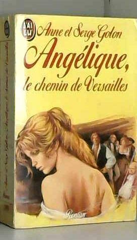 Beispielbild fr Angelique, le chemin de versailles 1 zum Verkauf von Librairie Th  la page