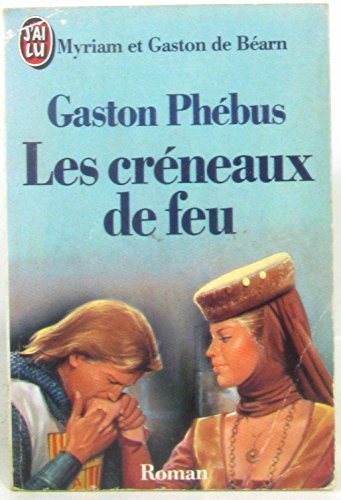 Stock image for Gaston Phbus : Les Crneaux de feu for sale by medimops