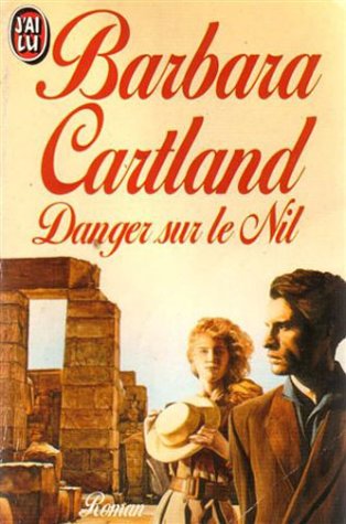 Danger sur le nil *** (BARBARA CARTLAND) (9782277229162) by Barbara Cartland