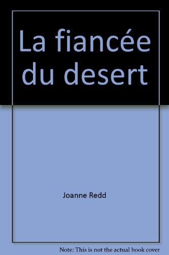 Fiancee du desert (La) (AVENTURES ET PASSIONS) (9782277229261) by Redd Joanne