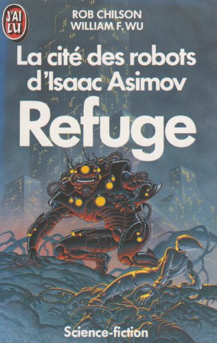 9782277229759: La Cit des robots d'Isaac Asimov, N 3 : Refuge (J'ai Lu science-fiction)