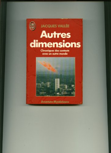 Autres dimensions: Chroniques des contacts avec un autre monde - Aventure Mystérieuse.