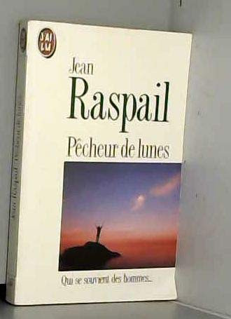 Pecheur de lunes qui se souvient des hommes... (LITTÃ‰RATURE FRANÃ‡AISE) (9782277230878) by Jean Raspail