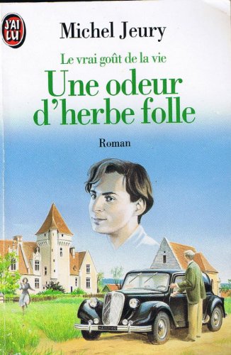 9782277231035: Vrai gout de la vie t2 - une odeur d'herbe folle (Le)