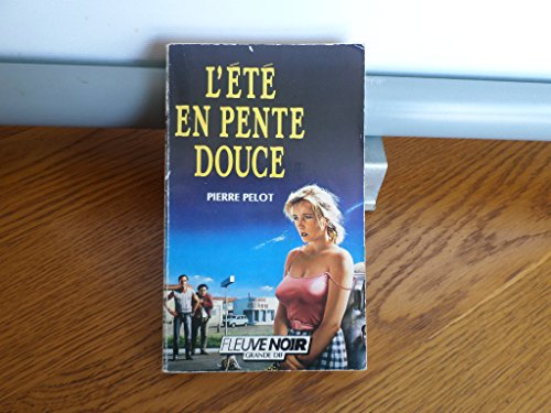 L'ete en pente douce *** (LITTÃ‰RATURE FRANÃ‡AISE) (9782277232490) by Pelot Pierre