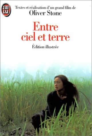 Beispielbild fr Entre ciel et terre : Le film d'Oliver Stone zum Verkauf von Ammareal