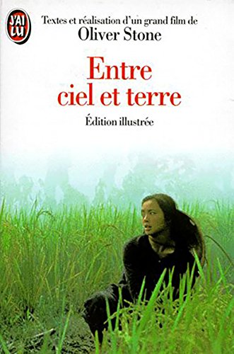 9782277236306: Entre ciel et terre: Le film d'Oliver Stone (J'ai Lu)