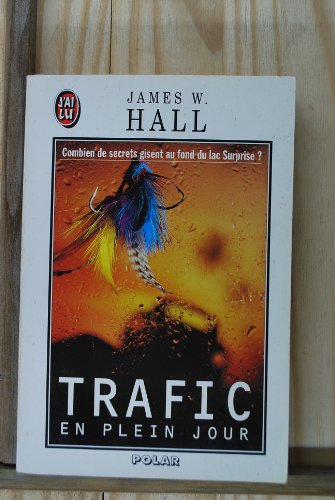 Trafic en plein jour (POLICIER (A)) (9782277237341) by Hall James W.