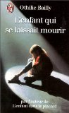 Stock image for L'enfant qui se laissait mourir for sale by Librairie Th  la page