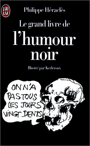 Imagen de archivo de Le Grand Livre de l'humour noir a la venta por Ammareal