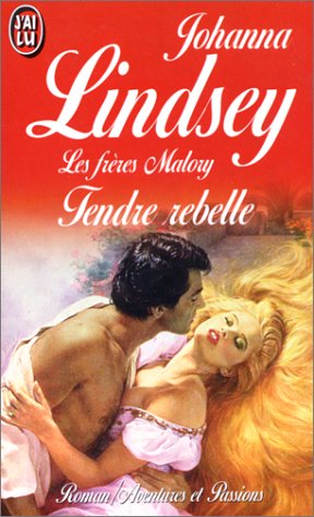 Freres malory t3 - tendre rebelle (Les) (AVENTURES ET PASSIONS) (9782277240037) by Lindsey Johanna