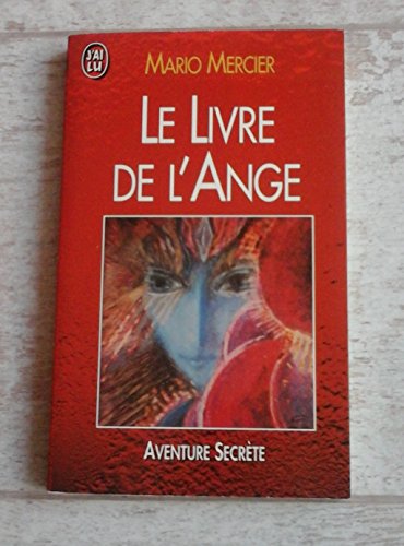 Beispielbild fr Livre de l'ange (Le): - CHEMINS DU NOUVEL AGE (AVENTURE SECRETE) zum Verkauf von ThriftBooks-Atlanta