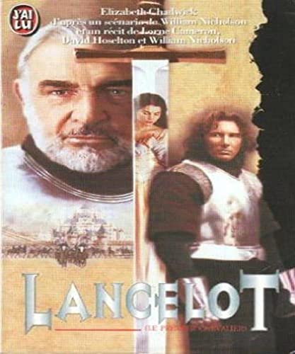 9782277240303: Lancelot, le premier chevalier: - D'APRES UN SCENARIO DE WILLIAM NICHOLSON (DOCUMENTS)