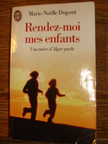 Beispielbild fr Rendez-moi Mes Enfants : Une Mre D'alger Parle zum Verkauf von RECYCLIVRE