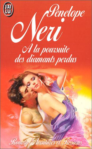 La poursuite des diamants perdus (A) (AVENTURES ET PASSIONS) (9782277241515) by Penelope Neri; Catherine Plasait