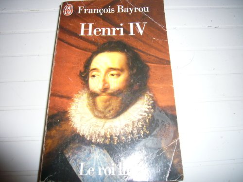 9782277241836: Henri IV: Le Roi Libre (DOCUMENTS)