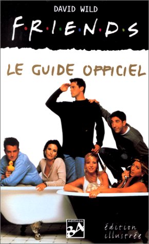 Beispielbild fr Friends : le guide officiel zum Verkauf von medimops