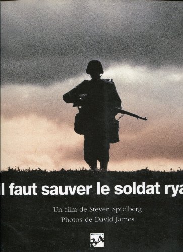 Stock image for IL FAUT SAUVER LE SOLDAT RYAN : SAVING PRIVATE RYAN. Les hommes, La mission, Le film for sale by Ammareal