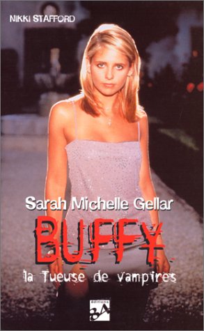 9782277250487: Sarah Michelle Gellar, Buffy, la tueuse de vampires