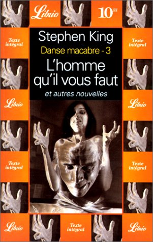 Beispielbild fr DANSE MACABRE - L'HOMME QU'IL VOUS FAUT ET AUTRES NOUVELLES T3 (3) zum Verkauf von Librairie Th  la page