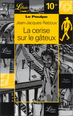 Beispielbild fr Le Poulpe. La Cerise sur le gteaux, volume 4 zum Verkauf von Ammareal