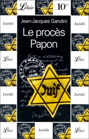 Stock image for LE PROCES PAPON. Histoire d'une ignominie ordinaire au service de l'Etat for sale by Librairie Th  la page