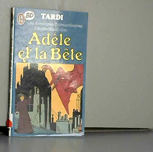 Beispielbild fr Aventures extraordinaires d'adele blanc-sec - adele et t1 bete (Les) (CROSS OVER (A)) zum Verkauf von ThriftBooks-Dallas