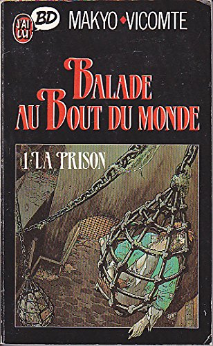 Beispielbild fr Balade au bout du monde. 1, La prison zum Verkauf von Ammareal