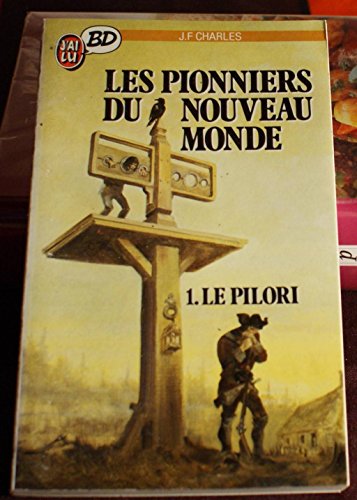 Stock image for Les pionniers du Nouveau Monde. 1, Le pilori for sale by medimops