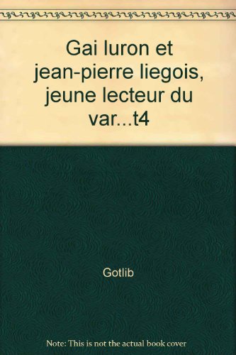 9782277332091: Gai Luron Tome 4: Gai-Luron et Jean-Pierre Ligeois, jeune lecteur du Var