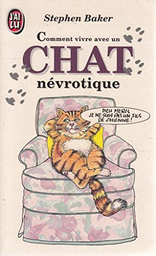 Imagen de archivo de Comment vivre avec un chat n vrotique Stephen Baker; Jackie Geyer and Ferdinand Colteen a la venta por LIVREAUTRESORSAS