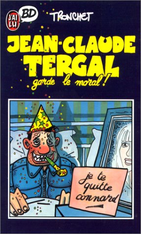 Stock image for JEAN-CLAUDE TERGAL GARDE LE MORAL! for sale by Bibliofolie