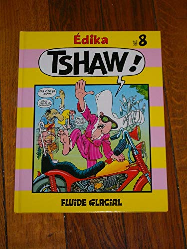 Stock image for Edika, Tome 8 : Tshaw ! for sale by LeLivreVert