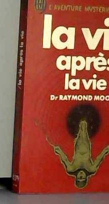 Immagine dell'editore per La vie aprs la vie : enquete a propos d'un phenomene, la survie de la conscience aprs la mort du c venduto da medimops