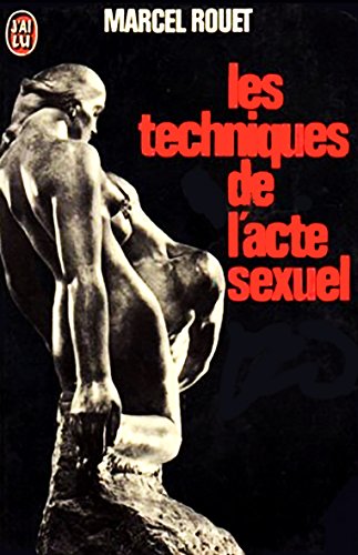 Beispielbild fr Les Techniques de l'acte sexuel (J'ai lu) zum Verkauf von medimops