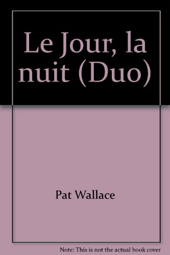 Le Jour, la nuit (Duo) (9782277830139) by Pat Wallace