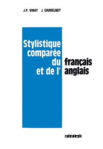 

Stylistique Comparee du Francais et de l' anglais (French Edition)